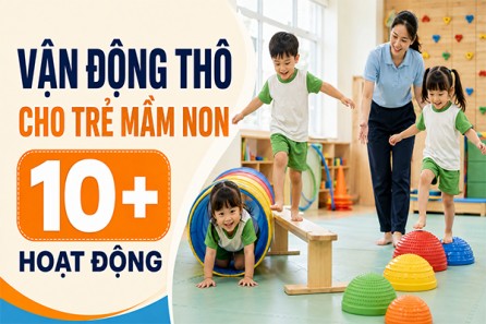 Vận Động Thô Cho Trẻ Mầm Non: 10+ Hoạt Động 2026