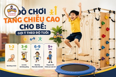 Đồ Chơi Tăng Chiều Cao Cho Bé: Gợi Ý Theo Độ Tuổi